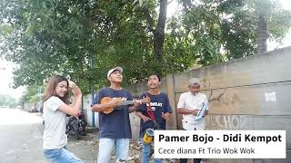 Download lagu PAMER BOJO [COVER LIVE] BIKIN NGGAK BERHENTI GOYANG | CECE DIANA FT. TRIO WOK WOK PENGAMEN VIRAL !!! mp3