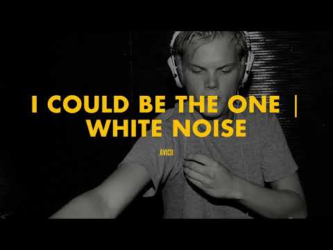 I Could Be The One | White Noise (Avicii Mashup)