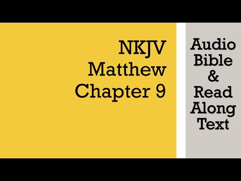 Matthew 9 - NKJV (Audio Bible & Text)