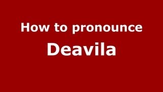 How to pronounce Deavila