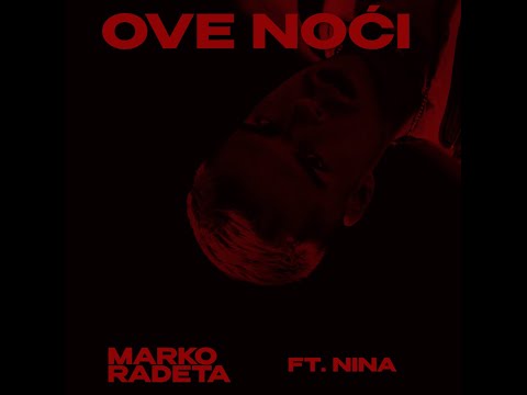 Marko Radeta ft. Nina - Ove Noći