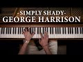 George Harrison - Simply Shady - Piano Cover