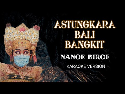 Nanoe Biroe - Astungkara Bali Bangkit || Karaoke Version