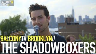 THE SHADOWBOXERS - BURNING THE NIGHT (BalconyTV)