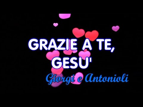 GRAZIE A TE, GESU' - Renato Giorgi e Valerio Antonioli (solo base)