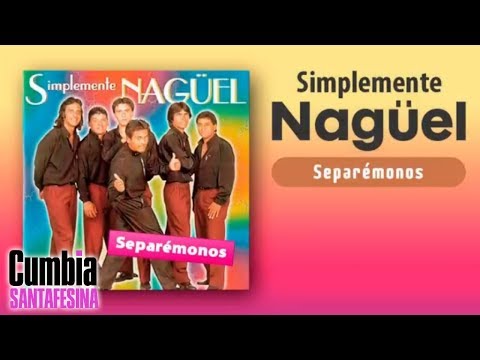 Simplemente Naguel - Separemonos │ Letra