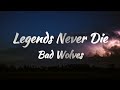 Bad Wolves Legends Never Die Lyrics