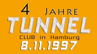 4 Jahre TUNNEL Club in Hamburg - Party 8.11.1997 - by Rasmus Ortmann (Kiel) & KVK (HH)