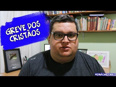 GREVE DOS CRISTÃOS E O CAOS #EuNãoMeDobro #05
