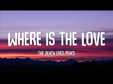 The Black Eyed Peas - Where Is The Love (Lyrics)