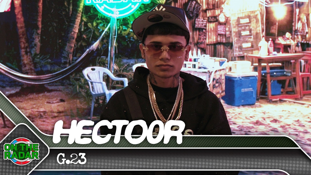 Hecto0r "G.23" | On The Radar Puerto Rico 🇵🇷