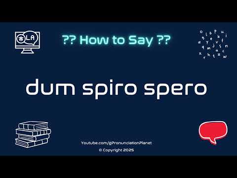 🌬️ 🌟 How to Pronounce dum spiro spero? (CORRECTLY) | Pronunciation Planet