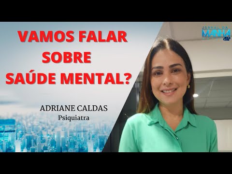 SAÚDE MENTAL | Adriane Caldas (Psiquiatra)