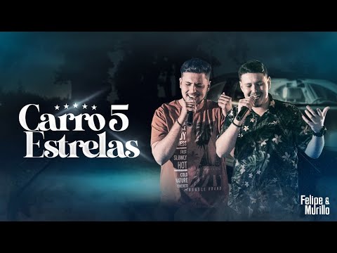 Felipe e Murillo - Carro Cinco Estrelas