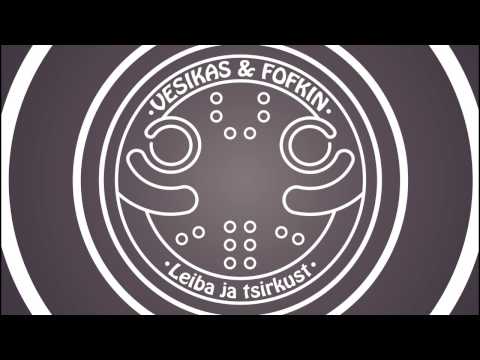 Vesikas & Fofkin - Leiba ja tsirkust