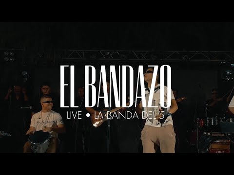 EL BANDAZO - La Banda Del 5 (LIVE)