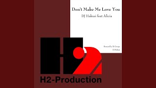 Don't Make Me Love You (Instrumental Mix) (Feat. Alicia Saldenha)