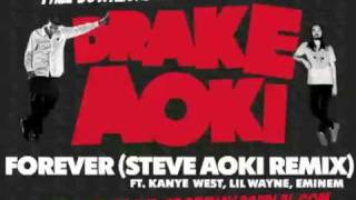 Drake- Forever Feat. Kanye West, Lil Wayne, Eminem (Steve Aoki Remix)