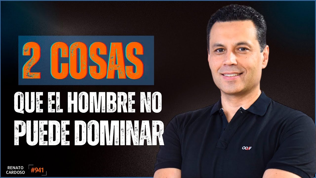 2 COSAS QUE EL HOMBRE NO PUEDE DOMINAR