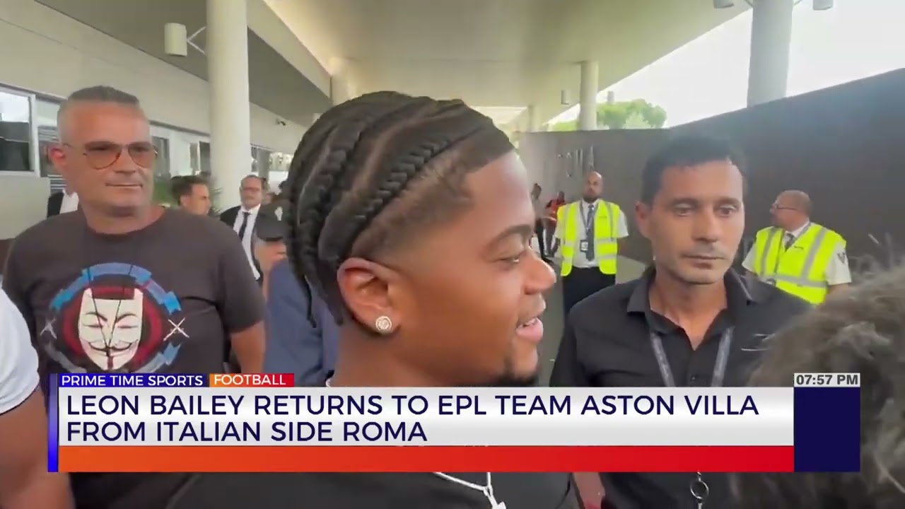 Leon Bailey Returns To EPL Team Aston Villa, From Italian Side Roma | TVJ Sports