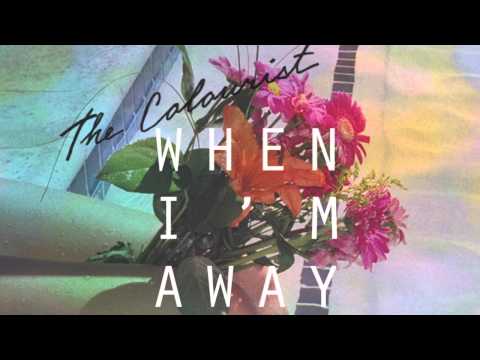 The Colourist - When I'm Away (OFFICIAL AUDIO)