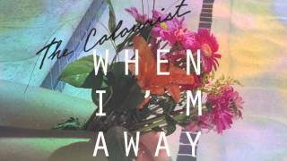 The Colourist - When I'm Away (OFFICIAL AUDIO)
