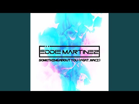 Something About You (feat. Kaci)