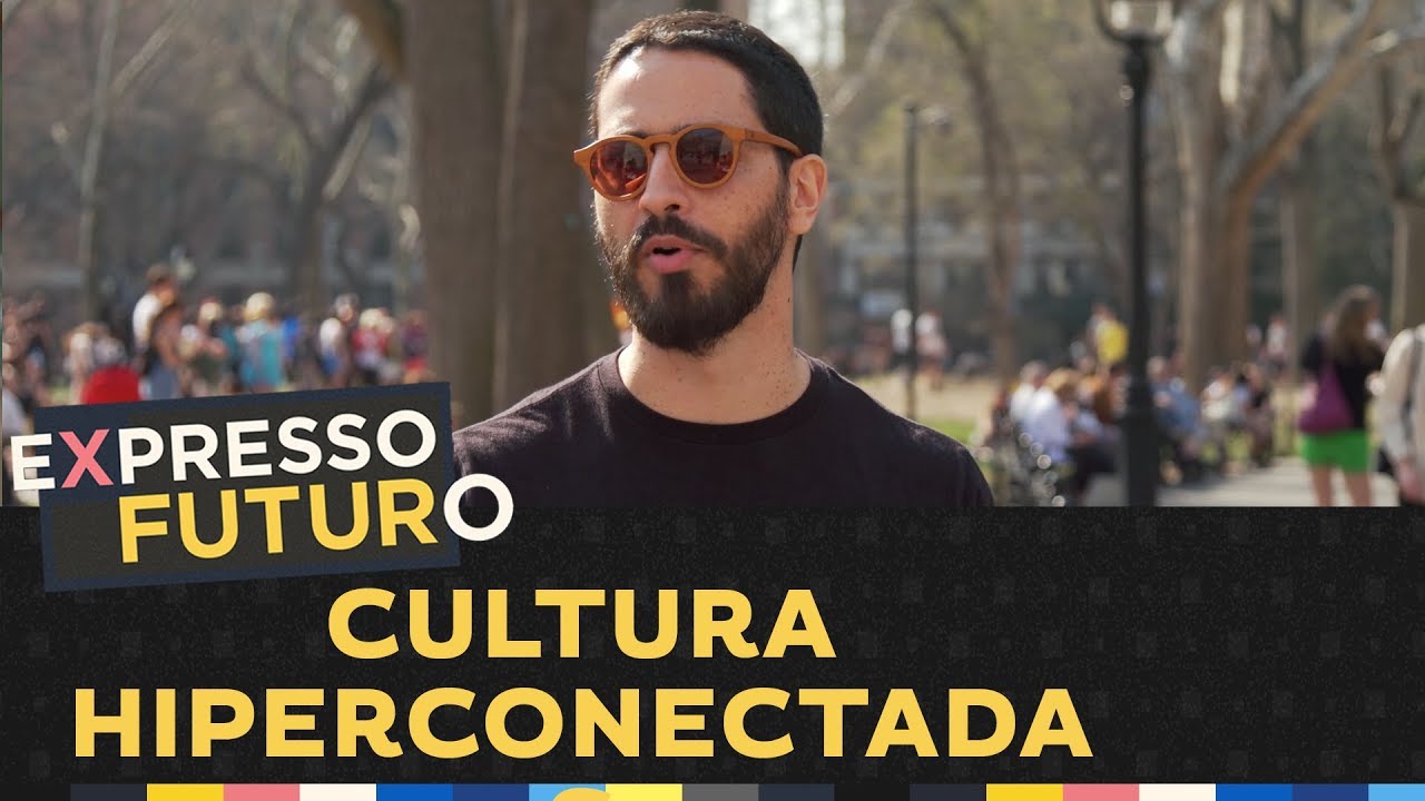 Cultura Hiperconectada | Expresso Futuro com Ronaldo Lemos 2ª Temporada