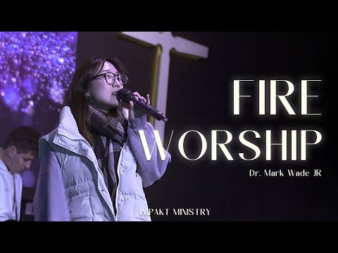 Fire Worship | Dec 21th | IMPAKT MINISTRY