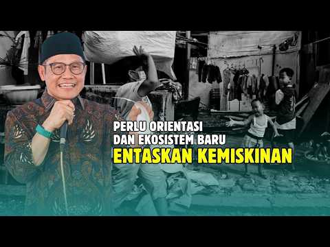 Perlu Orientasi dan Ekosistem Baru Entaskan Kemiskinan - Muhaimin Iskandar