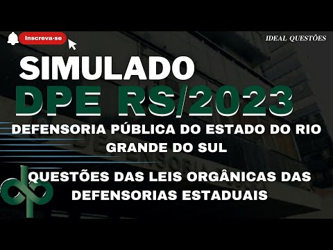 SIMULADO DPE RS/2023-DEFENSORIA PÚBLICA DO RIO GRANDE SUL-QUESTÕES DA LEIS ORGÂNICAS DAS DEFENSORIAS