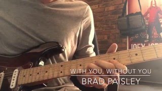 Brad Paisley - With you, Without you Guitar solo
