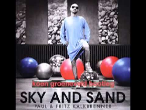 Paul & Fritz Kalkbrenner - Sky and Sand (Koen Groeneveld Bootleg) (Promo edit)