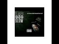 Oso X Slow