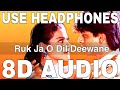 Ruk Ja O Dil Deewane 8D Audio Dilwale Dulhania Le Jayenge Udit Narayan Shahrukh Khan Kajol