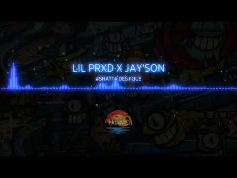 LIL PRXD X JAY'SON - #SHATTA DES FOUS