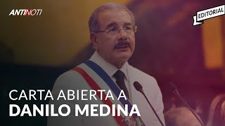 Carta Abierta A Danilo Medina #Editorial – #Antinoti Junio 05 2019