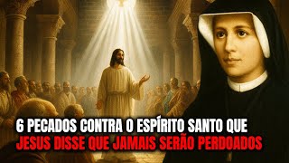 Santa Faustina Alerta: 6 Pecados Contra o Espírito Santo Que Jesus Disse Nunca Serão Perdoados
