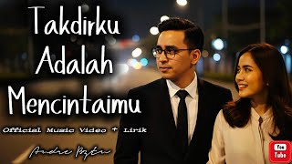 Download lagu Takdirku Adalah Mencintaimu - Andre Bztn ( Musik Video   Lirik) mp3
