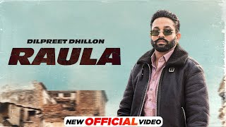 Raula - Dilpreet Dhillon ft. Kiran Brar (Official Video) | Desi Crew | Balkar | Latest Punjabi Songs