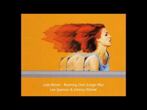 Lola Rennt - Running One (Large Mix) Lee Spencer & Johnny Klimek