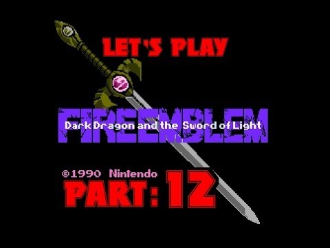 Part 12: Let's Play Fire Emblem 1, Dark Dragon & The Sword of Light!