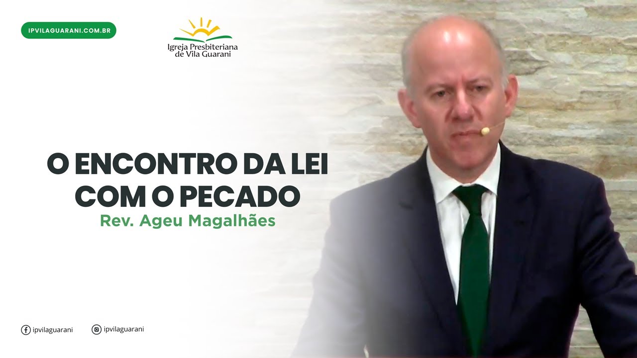 O encontro da Lei com o Pecado - Romanos 7:7 a 13 | Rev Ageu Magalhães