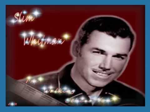 Slim Whitman - I'm Walking  Behind You