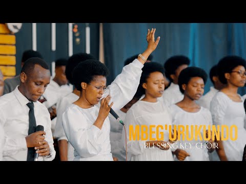 MBEG'URUKUNDO - Blessing key Choir // Second version 