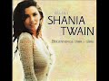 Shania Twain ~ Two Hearts One Love