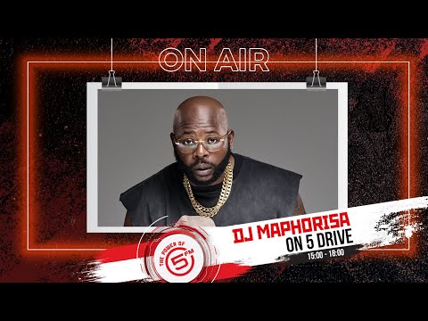 DJ Maphorisa on 5 Drive