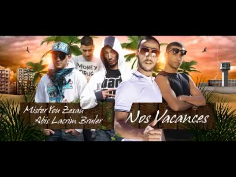 MISTER YOU FT ZESAU ABIS LACRIM & BRULER   NOS VACANCES   YouTube