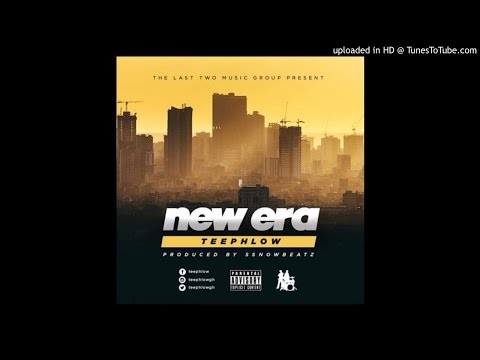 Teephlow – New Era (Prod by Ssnow Beatz) Explicit