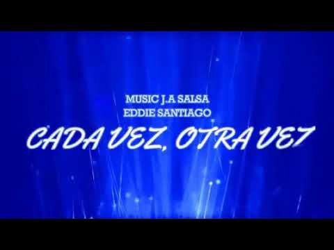 Eddie Santiago cada vez otra vez ( letras )